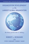 Organization Development in the Largest Global Organization - ROBERT L. REINHARD ; PETER F.,  Jr. Sorensen ; Therese F. Yaeger - 9781648027277