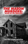 The Mason Murders - Melissa Dawn Wooten - 9781648040733