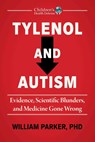 Tylenol and Autism - William Parker - 9781648212468