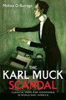 The Karl Muck Scandal - Melissa D (Royalty Account) Burrage - 9781648251283