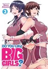 Do You Like Big Girls? Vol. 2 - Goro Aizome - 9781648276378