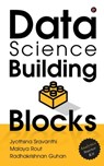 Data Science Building Blocks: Analytics Starter Kit - Malaya Rout - 9781648287282