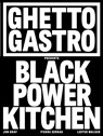Ghetto Gastro Presents Black Power Kitchen - Jon Gray - 9781648290169