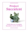 Project Succulent - Baylor Chapman - 9781648290688