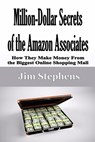 Million-Dollar Secrets of the Amazon Associates - Jim Stephens - 9781648301063