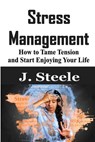 Stress Management - J Steele - 9781648301483
