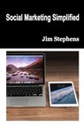 Social Marketing Simplified - STEPHENS,  Jim - 9781648303456