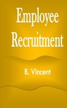 Employee Recruitment - B Vincent - 9781648304019