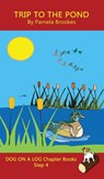 Trip To The Pond Chapter Book - Pamela Brookes - 9781648310263