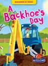 A Backhoe's Day - Betsy Rathburn - 9781648348440