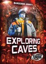 Exploring Caves - Betsy Rathburn - 9781648348808