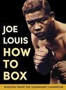 Joe Louis' How to Box - Joe Louis - 9781648370168