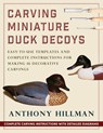 Carving Miniature Duck Decoys - Anthony Hillman - 9781648370656