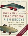 Carving Traditional Fish Decoys - Anthony Hillman - 9781648370670