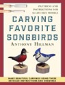 Carving Favorite Songbirds - Anthony Hillman - 9781648370687