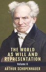 The World as Will and Representation, Vol. 2 - Arthur Schopenhauer - 9781648370939
