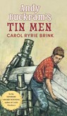 Andy Buckram's Tin Men - Carol Ryrie Brink - 9781648373589