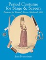 Period Costume for Stage & Screen - Jean Hunnisett - 9781648374234