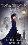 A Treacherous Trade - Kerrigan Byrne - 9781648390814