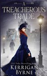 A Treacherous Trade - Kerrigan Byrne - 9781648392214