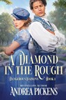 A Diamond in the Rough - Andrea Pickens - 9781648397998