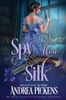 The Spy Wore Silk - Andrea Pickens - 9781648398131