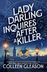 Lady Darling Inquires After a Killer - Colleen Gleason - 9781648398438