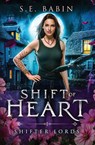 Shift of Heart - S. E. Babin - 9781648399718