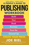 A People's Guide to Publishing Workbook - Joe Biel - 9781648415791