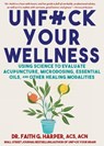 Unfuck Your Wellness - Faith G. Harper - 9781648415999