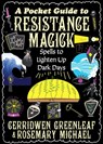 A Pocket Guide to Resistance Magic - Cerridwen Greenleaf ; Rosemary Michael - 9781648416736