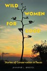 Wild Women for Good - Jennifer L. Bristol - 9781648432606