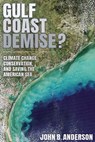 Gulf Coast Demise? - John B. Anderson - 9781648432798