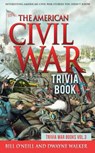 The American Civil War Trivia Book - Bill O'Neill ; Dwayne Walker - 9781648450242