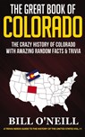 The Great Book of Colorado - Bill O'Neill - 9781648450464