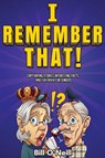 I Remember That! - Bill O'Neill - 9781648450785