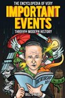 The Encyclopedia of Very Important Events Through Modern History - Bill O'Neill - 9781648450860