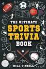 The Ultimate Sports Trivia Book - Bill O'Neill - 9781648451300