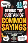 Behind the Curtain of Common Sayings - Bill O'Neill - 9781648451324