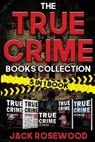 The True Crime Books Collection - Jack Rosewood - 9781648451362