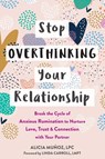 Stop Overthinking Your Relationship - Alicia Munoz ; Linda Carroll - 9781648480034
