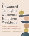 The Unwanted Thoughts and Intense Emotions Workbook - Blaise Aguirre ; Jon Hershfield - 9781648480553