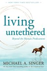 Living Untethered - Michael A. Singer - 9781648480935