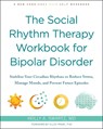 The Social Rhythm Therapy Workbook for Bipolar Disorder - Holly A Swartz - 9781648481246