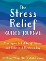 The Stress Relief Guided Journal - Matthew McKay ; Patrick Fanning - 9781648481673