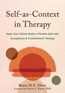 Self-as-Context in Therapy - Beate M. Ebert ; Steven C. Hayes - 9781648483530