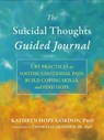 The Suicidal Thoughts Guided Journal - Katie Gordon ; Thomas Ellis Joiner - 9781648483653