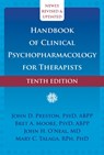 Handbook of Clinical Psychopharmacology for Therapists (Tenth Edition) - Bret A. Moore ; John D Preston ; John H O'Neal ; Mary C. Talaga - 9781648483684