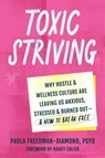 Toxic Striving - Paula Freedman - 9781648484063