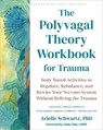 The Polyvagal Theory Workbook for Trauma - Arielle Schwartz - 9781648484162